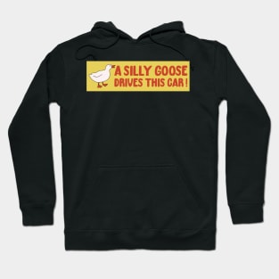 A Silly Goose Drives This Car, Funny Meme Bumper Hoodie